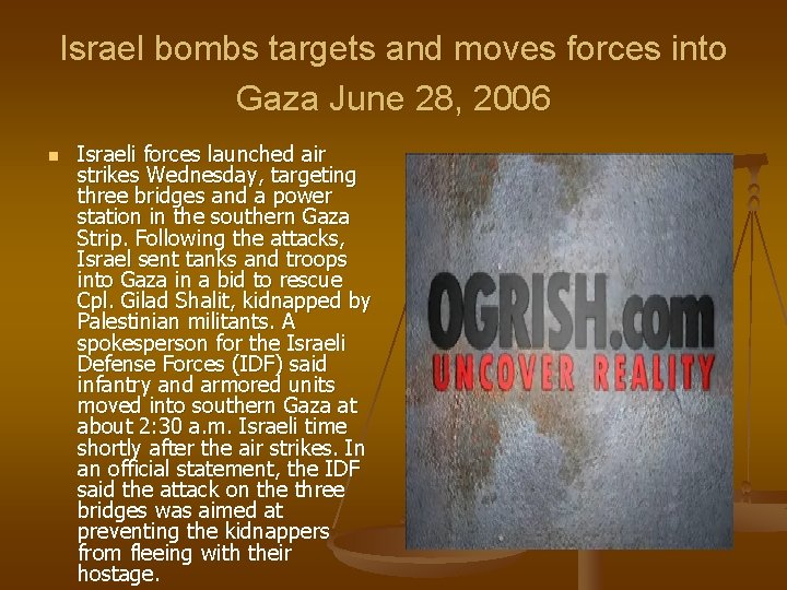 Israel bombs targets and moves forces into Gaza June 28, 2006 n Israeli forces