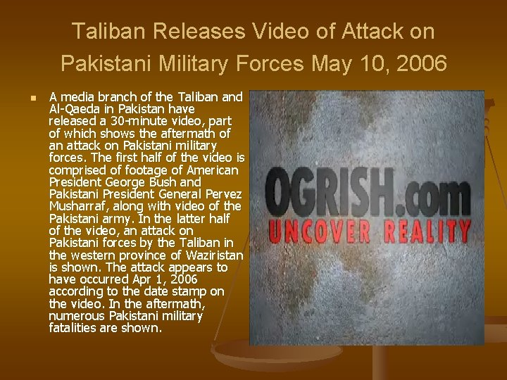Taliban Releases Video of Attack on Pakistani Military Forces May 10, 2006 n A