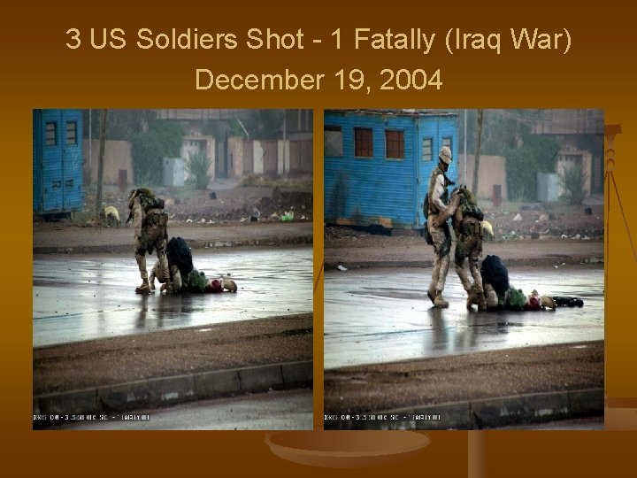 3 US Soldiers Shot - 1 Fatally (Iraq War) December 19, 2004 