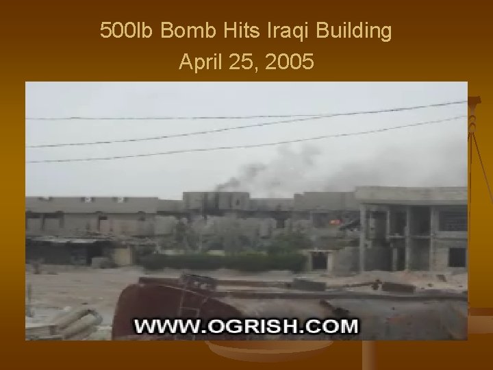 500 lb Bomb Hits Iraqi Building April 25, 2005 