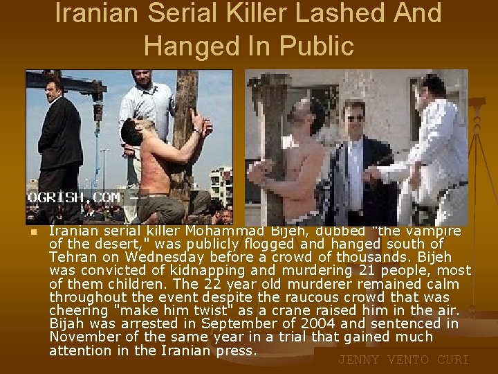 Iranian Serial Killer Lashed And Hanged In Public n Iranian serial killer Mohammad Bijeh,