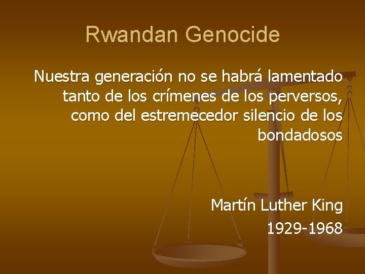 Rwandan Genocide Nuestra generación no se habrá lamentado tanto de los crímenes de los