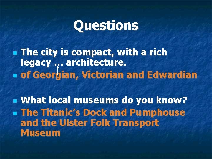 Questions The city is compact, with a rich legacy … architecture. of Georgian, Victorian