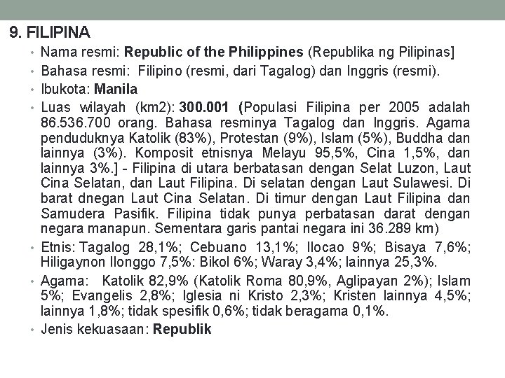 9. FILIPINA • Nama resmi: Republic of the Philippines (Republika ng Pilipinas] • Bahasa
