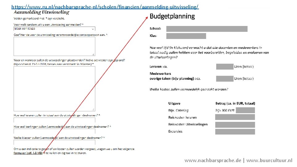 https: //www. ru. nl/nachbarsprache-nl/scholen/financien/aanmelding-uitwisseling/ www. nachbarsprache. de | www. buurcultuur. nl 