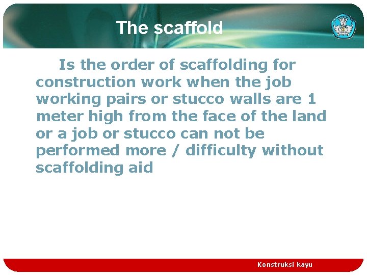 The scaffold Is the order of scaffolding for construction work when the job working