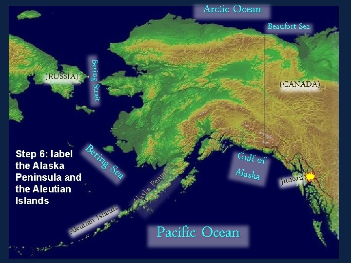 Arctic Ocean Bering Strait (CANADA) Ber Step 6: label ing the Alaska Sea Peninsula
