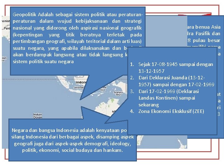 Geopolitik Adalah sebagai sistem politik atau peraturan dalam wujud kebijaksanaan dan strategi Kepulauan nasional