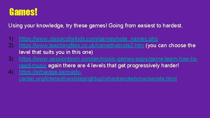Games! Using your knowledge, try these games! Going from easiest to hardest. 1) https:
