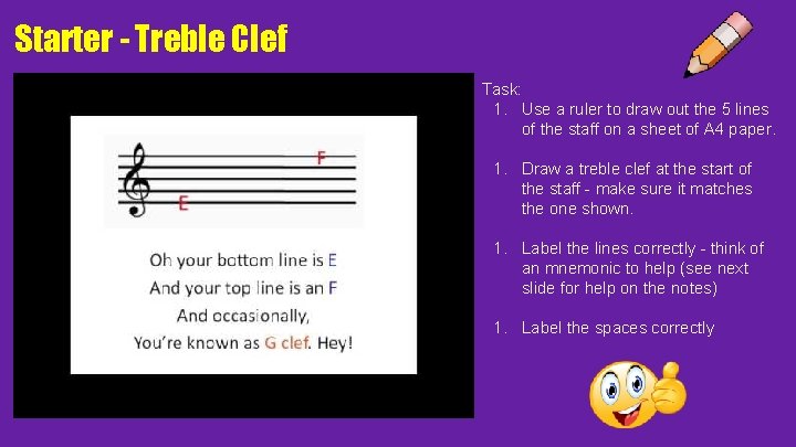 Starter - Treble Clef Task: 1. Use a ruler to draw out the 5
