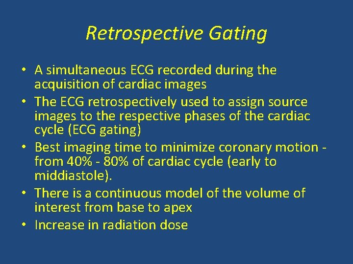 Retrospective Gating • A simultaneous ECG recorded during the acquisition of cardiac images •