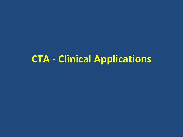 CTA - Clinical Applications 