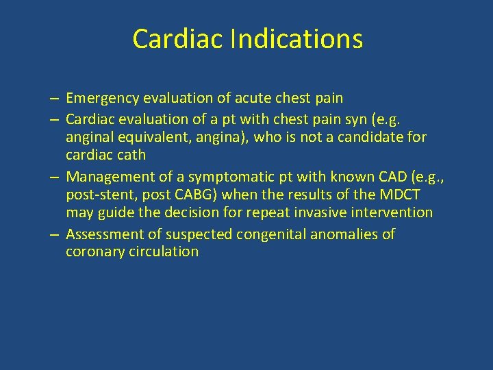 Cardiac Indications – Emergency evaluation of acute chest pain – Cardiac evaluation of a
