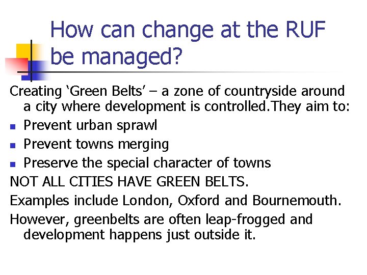 How can change at the RUF be managed? Creating ‘Green Belts’ – a zone