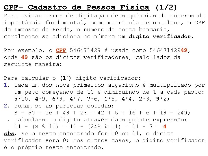 CPF- Cadastro de Pessoa Física (1/2) Para evitar erros de digitação de sequências de