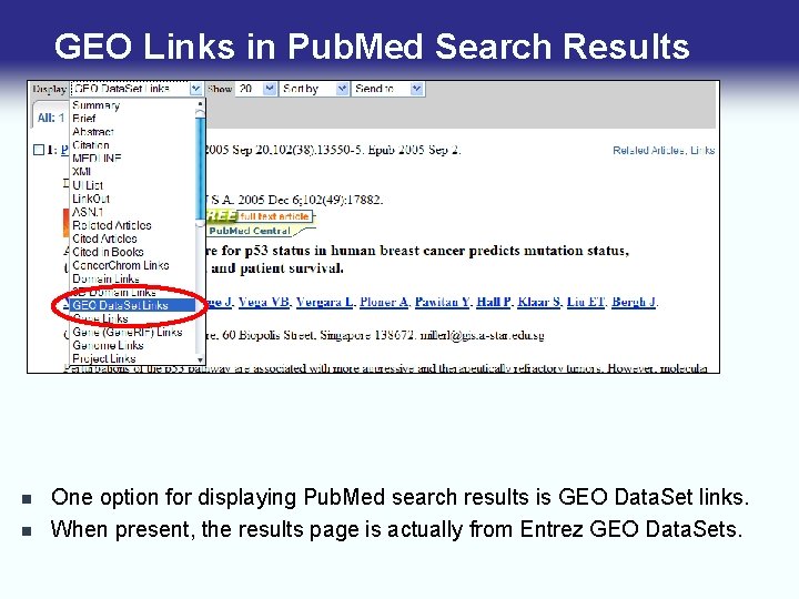 GEO Links in Pub. Med Search Results n n One option for displaying Pub.