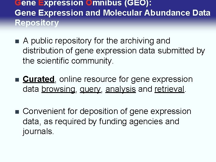 Gene Expression Omnibus (GEO): Gene Expression and Molecular Abundance Data Repository n A public