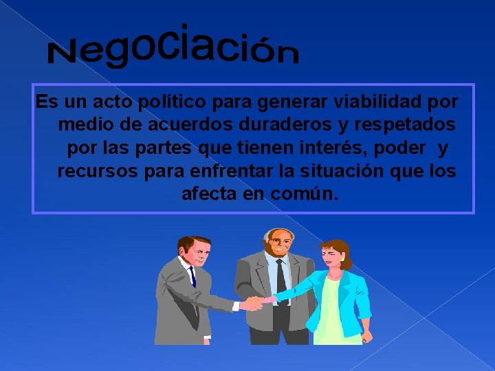 Es un acto político para generar viabilidad por medio de acuerdos duraderos y respetados