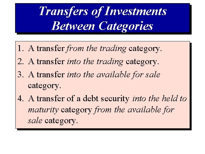 Transfers of Investments Between Categories 1. A transfer from the trading category. 2. A