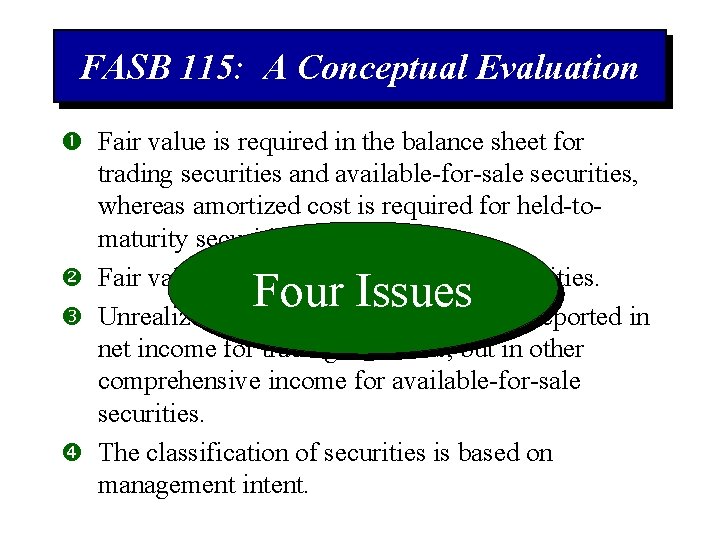 FASB 115: A Conceptual Evaluation Fair value is required in the balance sheet for