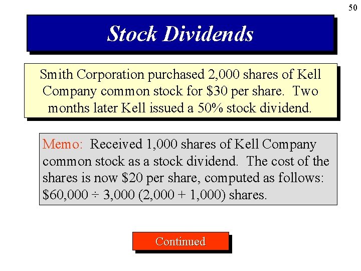 50 Stock Dividends Smith Corporation purchased 2, 000 shares of Kell Company common stock