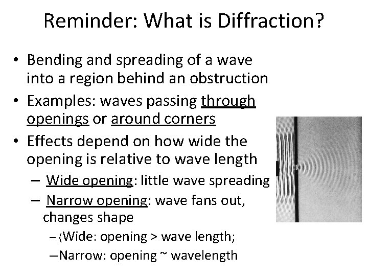 Reminder: What is Diffraction? • Bending and spreading of a wave into a region