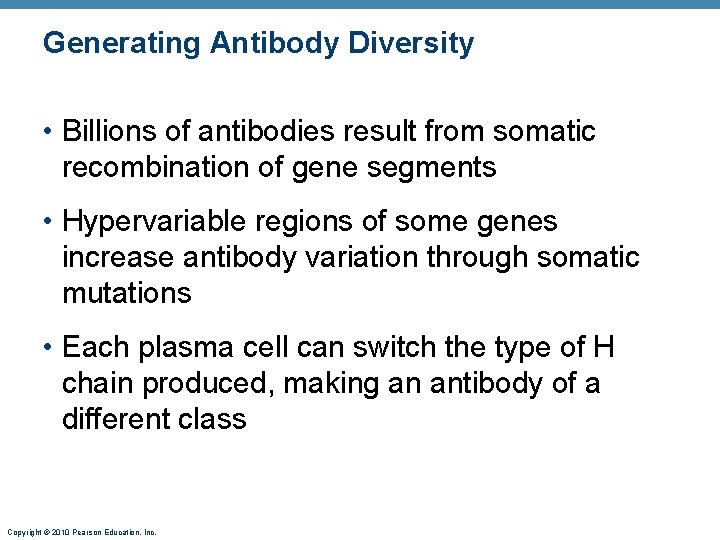 Generating Antibody Diversity • Billions of antibodies result from somatic recombination of gene segments