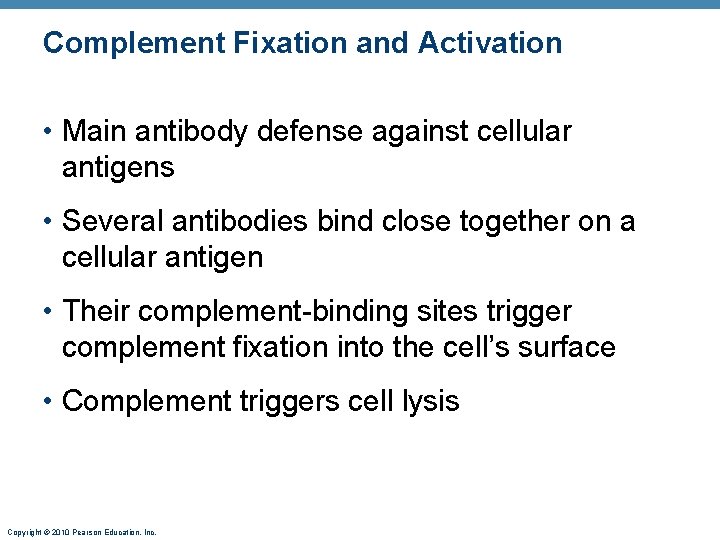 Complement Fixation and Activation • Main antibody defense against cellular antigens • Several antibodies