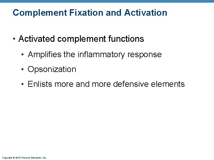 Complement Fixation and Activation • Activated complement functions • Amplifies the inflammatory response •
