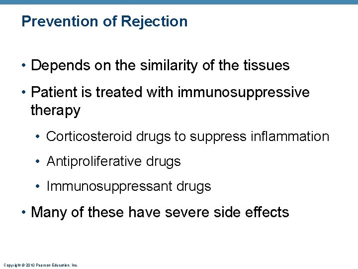 Prevention of Rejection • Depends on the similarity of the tissues • Patient is