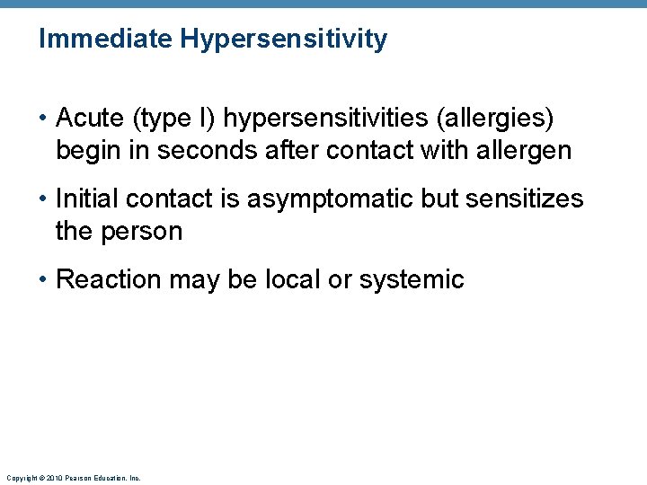 Immediate Hypersensitivity • Acute (type I) hypersensitivities (allergies) begin in seconds after contact with
