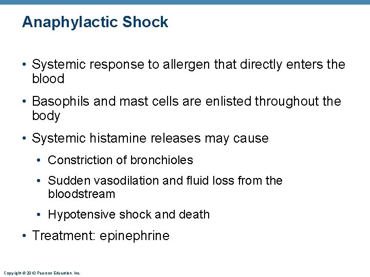Anaphylactic Shock • Systemic response to allergen that directly enters the blood • Basophils