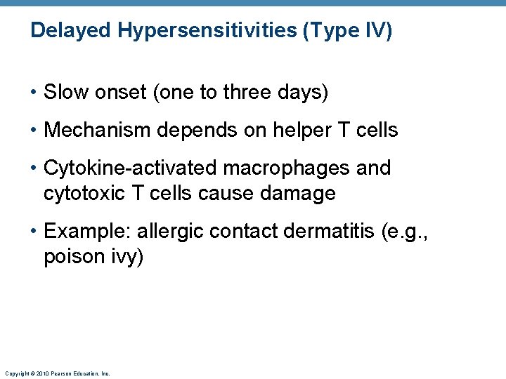 Delayed Hypersensitivities (Type IV) • Slow onset (one to three days) • Mechanism depends