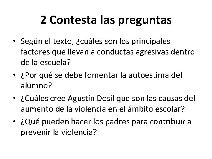 2 Contesta las preguntas • Según el texto, ¿cuáles son los principales factores que