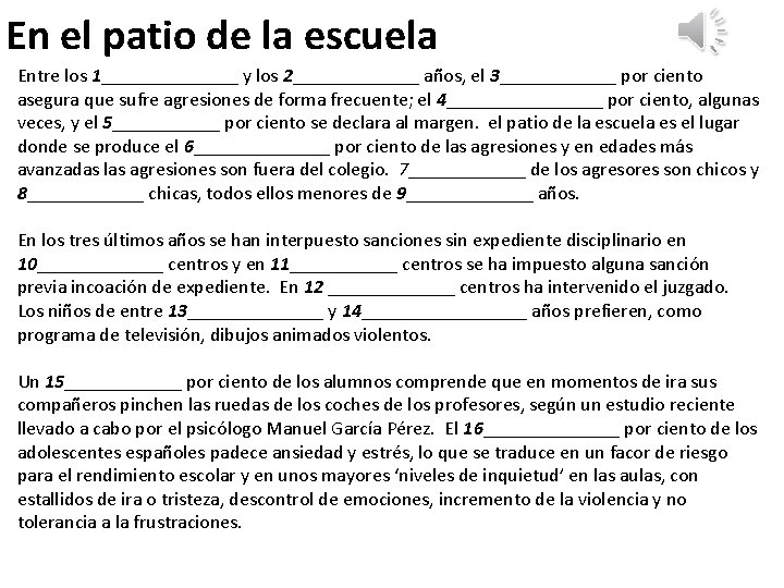 En el patio de la escuela Entre los 1_______ y los 2_______ años, el