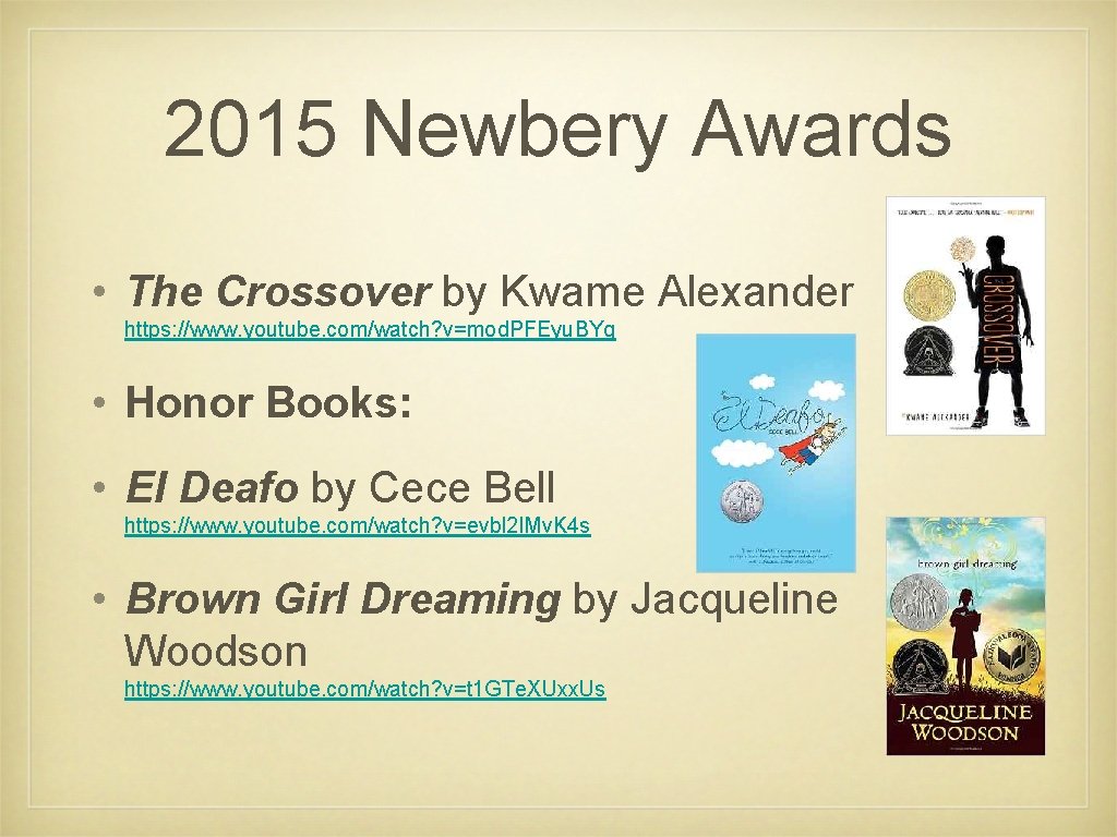 2015 Newbery Awards • The Crossover by Kwame Alexander https: //www. youtube. com/watch? v=mod.