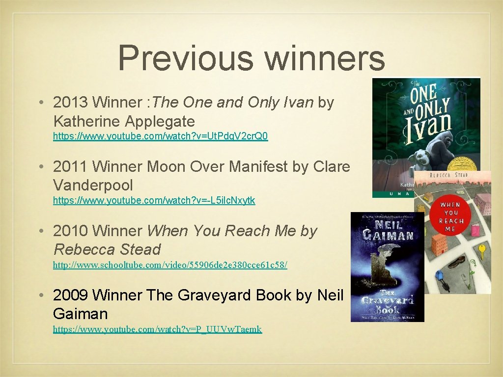 Previous winners • 2013 Winner : The One and Only Ivan by Katherine Applegate
