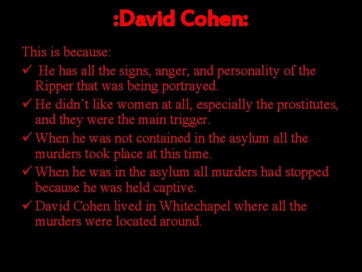 : David Cohen: This is because: ü He has all the signs, anger, and