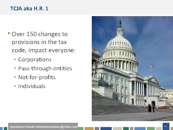 TCJA aka H. R. 1 • Over 150 changes to provisions in the tax