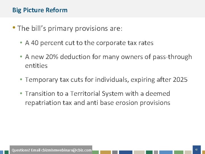 Big Picture Reform • The bill’s primary provisions are: • A 40 percent cut