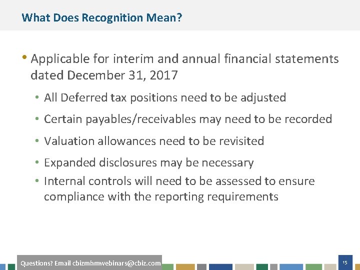 What Does Recognition Mean? • Applicable for interim and annual financial statements dated December