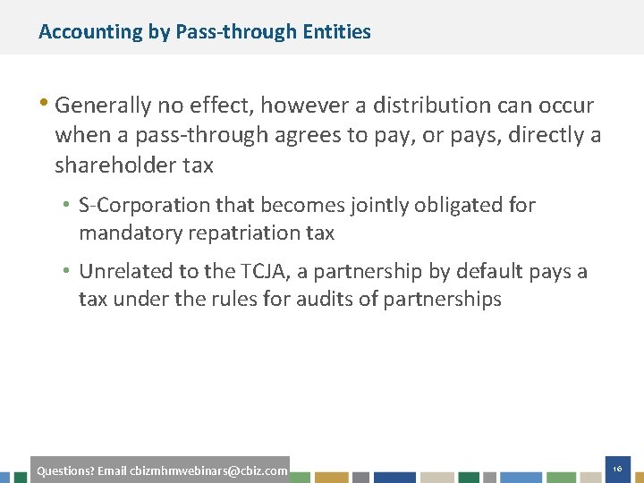 Accounting by Pass-through Entities • Generally no effect, however a distribution can occur when
