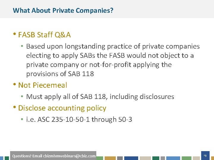 What About Private Companies? • FASB Staff Q&A • Based upon longstanding practice of
