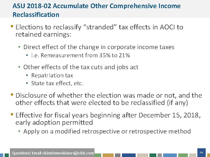 ASU 2018 -02 Accumulate Other Comprehensive Income Reclassification • Elections to reclassify “stranded” tax