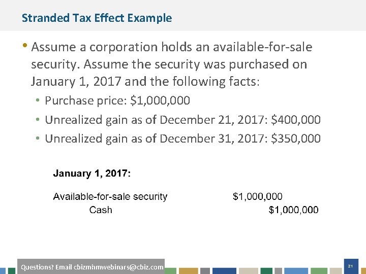 Stranded Tax Effect Example • Assume a corporation holds an available-for-sale security. Assume the