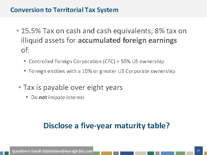 Conversion to Territorial Tax System • 15. 5% Tax on cash and cash equivalents;