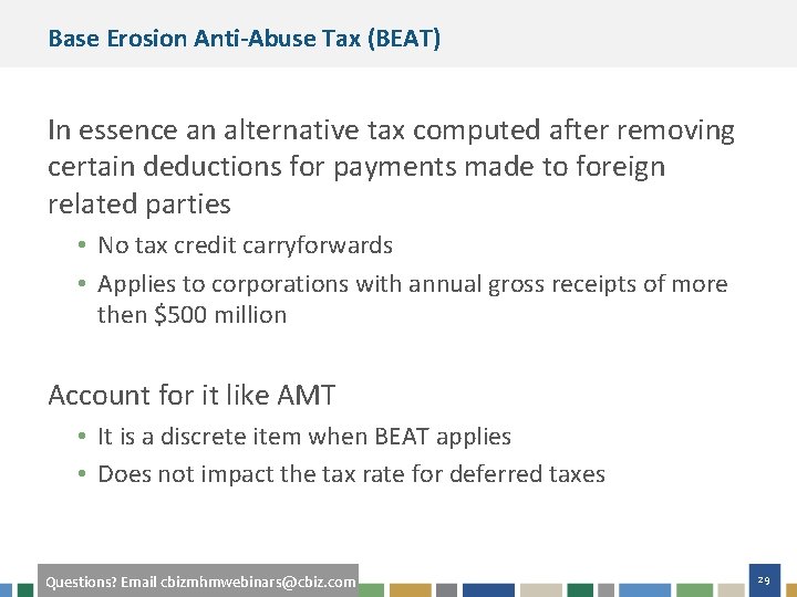 Base Erosion Anti-Abuse Tax (BEAT) In essence an alternative tax computed after removing certain