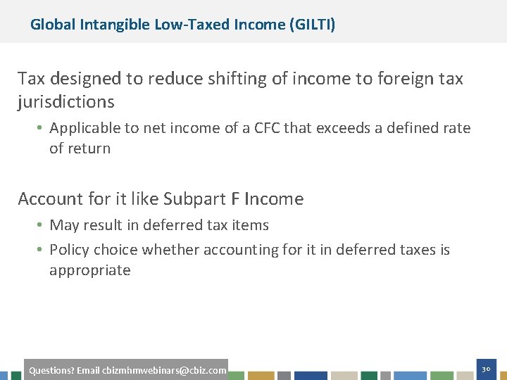 Global Intangible Low-Taxed Income (GILTI) Tax designed to reduce shifting of income to foreign