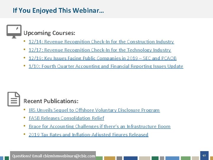 If You Enjoyed This Webinar… Upcoming Courses: • 12/14: Revenue Recognition Check-In for the