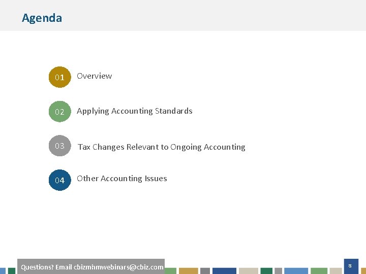 Agenda 01 Overview 02 Applying Accounting Standards 03 Tax Changes Relevant to Ongoing Accounting